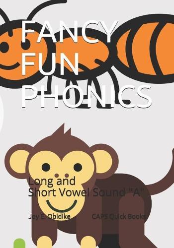 CAPS Quick Phonics Books: "The Long and Short Vowel ""A"" Sound: Flip quickly through this CAPS Quick Phonics Book and build your super reader!"