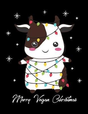 Merry Vegan Christmas: The Perfect Christmas Themed Vegan Notebook