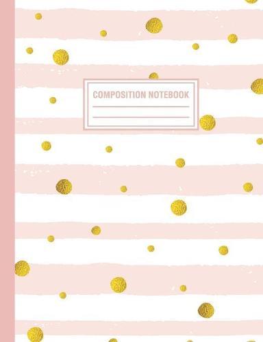 Composition Notebook: Pink Stripes and Gold Polka Dots Composition Book For Students College Ruled