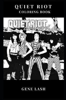Quiet Riot Coloring Book: Legedary Kevin Dubrow and Heavy Metal Pioneers, Glam Metal Rockers and Randy Rhoads Inspired Adult Coloring Book