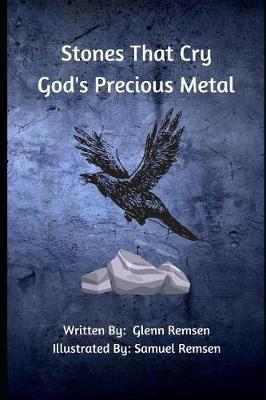 Stones That Cry: God's Precious Metal
