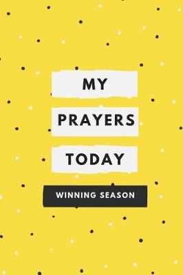 My Prayers Today: Winning Season: Prayer & Devotional Journal