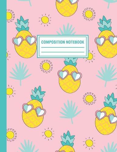 Composition Notebook: Pineapple In Sunglasses Pattern Composition Book For Students College Ruled