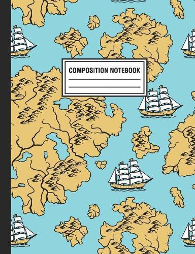 Composition Notebook: Vintage Map Ship Travel Composition Book For Students College Ruled