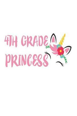4th Grade Princess: Fourth Grade Unicorn Girls School Composition Notebook