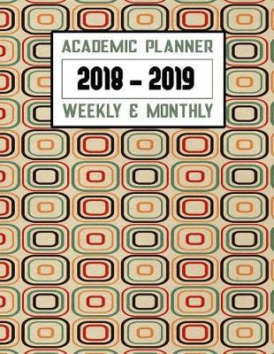 Classic Retro Academic Planner Calendar 2018-2019 Weekly & Monthly V2: Includes Monthly Calendar and Weekly Lined Pages