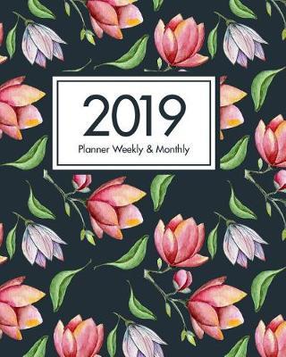2019 Planner Weekly & Monthly: Agenda at a Glance Weekly Monthly Book Navy Floral Design Girly Women Happy January to December, Large Size 8x10