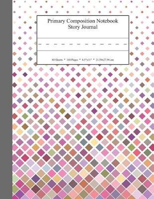 Primary Composition Notebook Story Journal: Educational Writing and Drawing Handwriting Activity Workbook