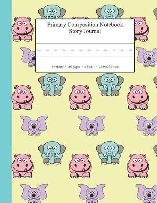 Primary Composition Notebook Story Journal: Educational Writing and Drawing Handwriting Activity Workbook