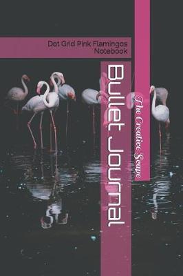 Bullet Journal: Dot Grid Pink Flamingos Notebook