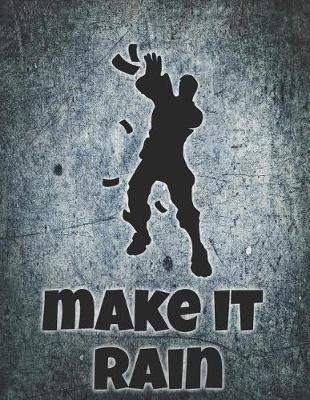 Make It Rain Notebook: Medium College Ruled Notebook, 120 Page, Lined 8.5 X 11 in (21.59 X 27.94 CM)