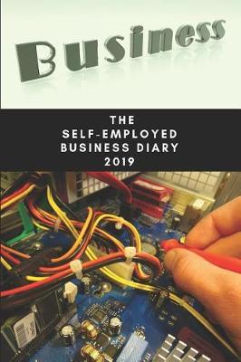 The Self-Employed Business Diary 2019: The Electricians' Business Diary