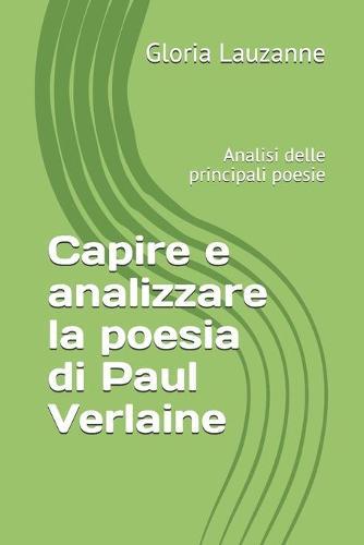 Capire e analizzare la poesia di Paul Verlaine: Analisi delle principali poesie