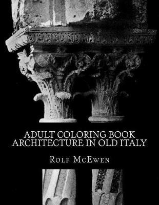 Adult Coloring Book- Architecture in Old Italy