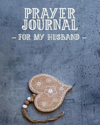 Prayer Journal for My Husband: 3 Month Prayer Notebook for a Wife to Write in