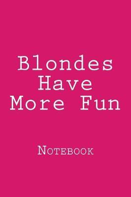 Blondes Have More Fun: Notebook