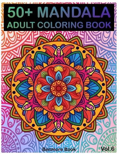 50+ Mandala: Adult Coloring Book 50 Mandala Images Stress Management Coloring Book For Relaxation, Meditation, Happiness and Relief & Art Color Therapy(Volume 6) (Perfect for Mandala Lovers)
