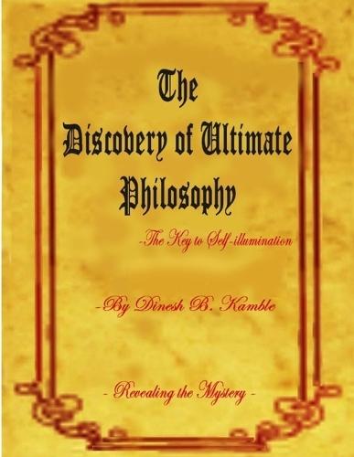 The Discovery of Ultimate Philosophy- The Key to Self-illumination