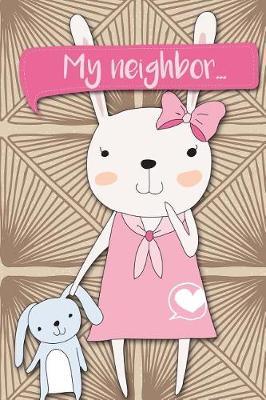 My Neighbor...: Adventures of a Rabbit Girl with Teddy a What Happens Next Comic Activity Book for Artists