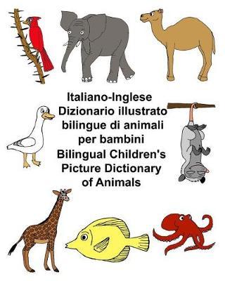 Italiano-Inglese Dizionario illustrato bilingue di animali per bambini Bilingual Children's Picture Dictionary of Animals