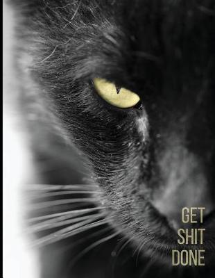Get Shit Done: Cute Cat 2018-2019 Planner - 18-Month Weekly View Planner - To-Do Lists + Motivational Quotes - Jul 18-Dec 19