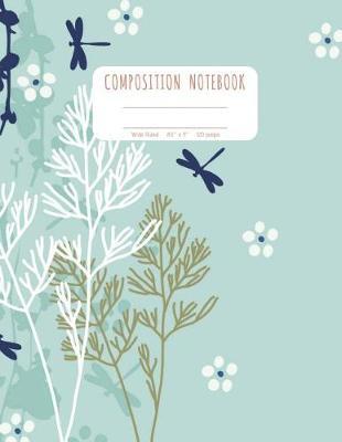 Composition Notebook: Blue Dragonfly Notebook, Wide Ruled, Blank Lines, 120 Pages, Extra Large 8.5  x 11 , Beautiful Gift