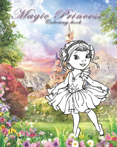 Magic Princess: Coloring book for all ages