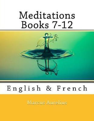 Meditations Books 7-12: English & French