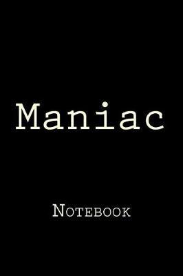 Maniac: Notebook