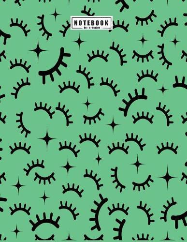 Notebook: Eyelash on green cover and Dot Graph Line Sketch pages, Extra large (8.5 x 11) inches, 110 pages, White paper, Sketch, Draw and Paint