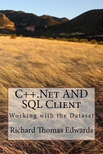 C++.Net And SQL Client: Working with the Dataset