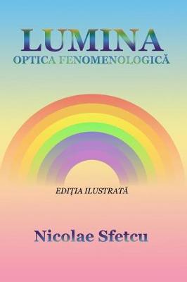 Lumina: Optica Fenomenologica (Editia Ilustrata)