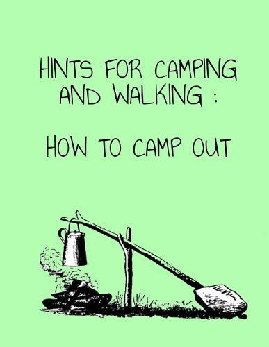 Hints for Camping and Walking: How to Camp Out