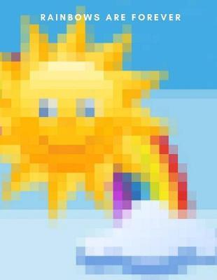 Rainbows Are Forever: Composition Book Wide Ruled Lined Book Writing Notebook for School Inspirational and Creative Journal