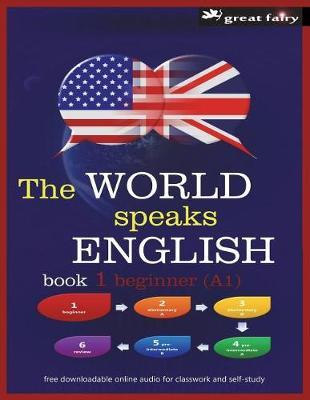 The World Speaks English: Book 1 Beginner