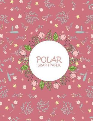 Polar Graph Paper: Pink Book, 5 Degree Polar Coordinates 120 Pages Large Print 8.5  x 11  Polar Graph Paper Notebook