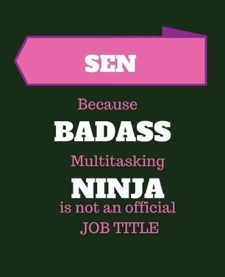 Sen Because Badass Multitasking Ninja Is Not an Official Job Title: State Enrolled Nurse 120 Pages Blank Notebook; Cheap Gift Idea