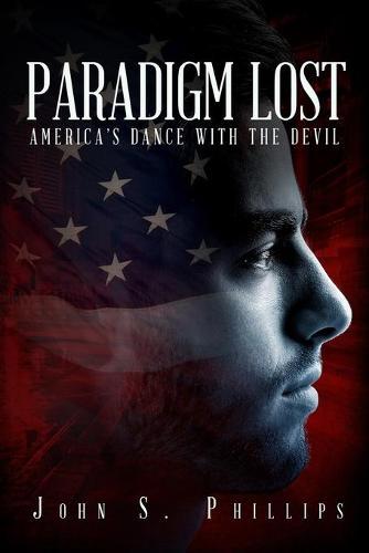 Paradigm Lost: America's Dance with the Devil