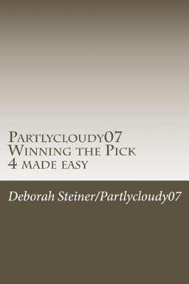 Partlycloudy07 Winning the Pick 4 Made Easy: Guaranteed Winning Pick 4