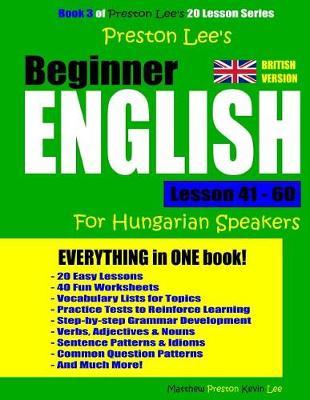 Preston Lee's Beginner English Lesson 41 - 60 For Hungarian Speakers (British)
