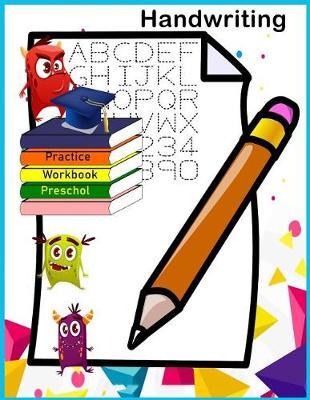 Handwriting Practice Preschool Workbook: Handwriting Preschool workbook / Practice Tracing / Letters and Number Tracing/ Fun Learning