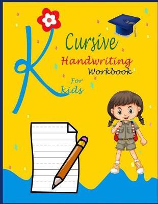 Cursive Handwriting workbook For Kids: Cursive Handwriting for Kids /Preschool workbook / Practice Tracing / Letters Tracing/ Fun Learning/ Alphabet learning