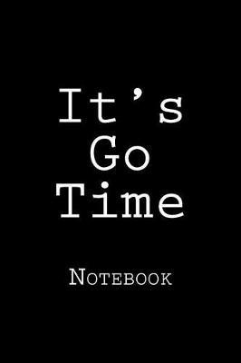 It's Go Time: Notebook