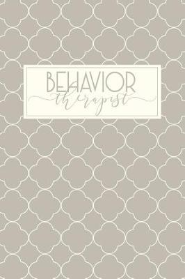 Behavior Therapist: Behavior Therapist GIfts, ABA Therapy Gifts, Behavior Therapist Notebook, Behavior Therapy Journal, ABA Therapy, 6x9 college ruled notebook