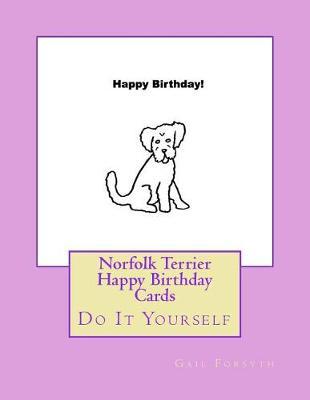 Norfolk Terrier Happy Birthday Cards: Do It Yourself