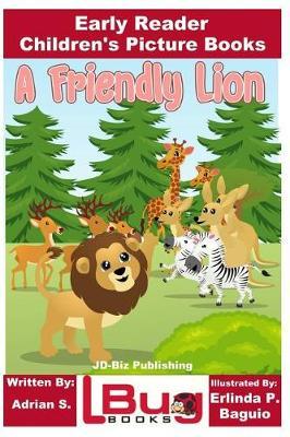 A Friendly Lion - Early Reader - Children's Picture Books