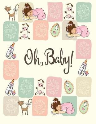 Oh baby: Oh baby on cream cover and Dot Graph Line Sketch pages, Extra large (8.5 x 11) inches, 110 pages, White paper, Sketch, Draw and Paint