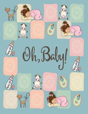 Oh baby: Oh baby on green cover and Dot Graph Line Sketch pages, Extra large (8.5 x 11) inches, 110 pages, White paper, Sketch, Draw and Paint