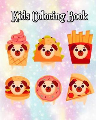 Kids Coloring Book: Food & Dessert to Color for Early Childhood Learning, Preschool! Plus Fun Activities for Kids