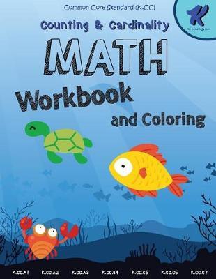 Math Workbook Kindergarten: Counting and Cardinaliry, Common Core Math Kindergarten, 8.5""x11"" sized, 102 Pages, Matte Cover Designed